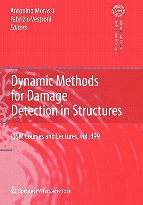 Dynamic Methods for Damage Detection in Structures by Morassi, Antonino
