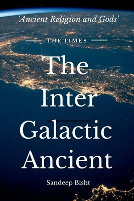 The Inter Galactic Ancient by Bisht, Sandeep