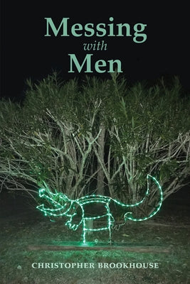 Messing with Men by Brookhouse, Christopher