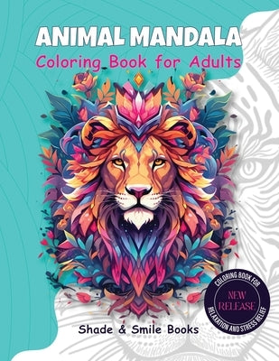 Animal Mandala Coloring Book for Adults by Books, Shade &. Smile