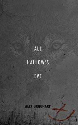 All Hallow's Eve by Urquhart, Alex