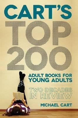 Cart's Top 200 Adult Books for Young Adults: Two Decades in Review by Cart, Michael