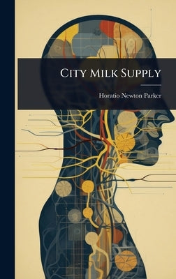 City Milk Supply by Parker, Horatio Newton