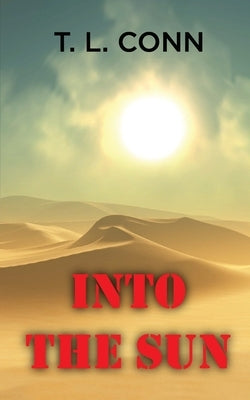 Into the Sun by Conn, T. L.