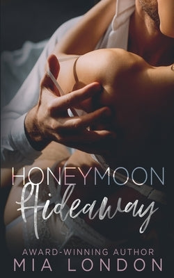 Honeymoon Hideaway by London, Mia