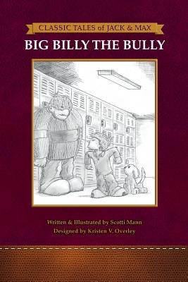 Classic Tales of Jack and Max: Big Billy The Bully by Mann, Scotti