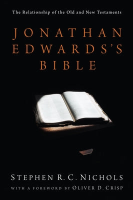 Jonathan Edwards's Bible by Nichols, Stephen R. C.