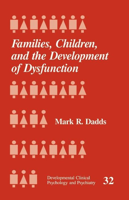 Families, Children and the Development of Dysfunction by Dadds, Mark R.