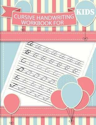 Cursive handwriting workbook for kids: workbook cursive, workbook tracing, cursive handwriting workbook for teens, cursive handwriting workbook for ki by Akaishi, Cornelia