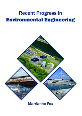 Recent Progress in Environmental Engineering by Fox, Marrianne