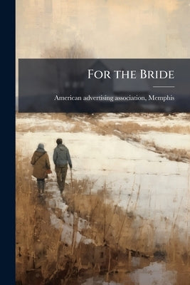 For the Bride by American Advertising Association, Memphi