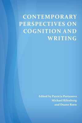Contemporary Perspectives on Cognition and Writing by Portanova, Patricia