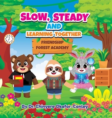 Slow, Steady, And Learning Together. Bilingual Edition: English-Spanish by Okafor-Conley, Chinyere