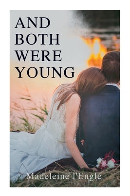 And Both Were Young by L'Engle, Madeleine