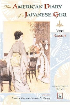 The American Diary of a Japanese Girl: An Annotated Edition by Marx, Edward