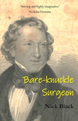 Bare-knuckle Surgeon by Black, Nick