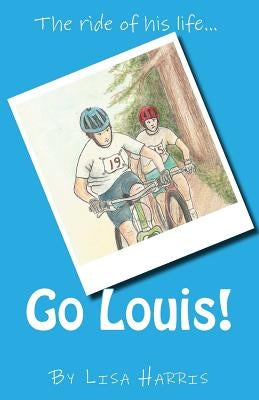 Go Louis! by Harris, Lisa