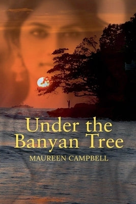 Under the Banyan Tree by Campbell, Maureen