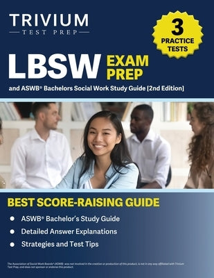 LBSW Exam Prep: 3 Practice Tests and ASWB Bachelors Social Work Study Guide [2nd Edition] by Hettinger, B.