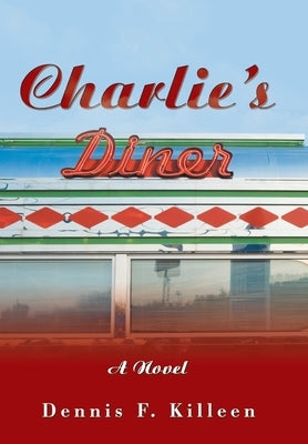 Charlie's Diner by Killeen, Dennis F.