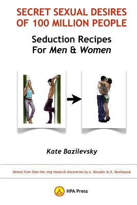 Secret Sexual Desires Of 100 Million People: Seduction Recipes for Men and Women: Demos from Shan Hai Jing research discoveries by A. Davydov & O. Sko by Buccarey, Joice