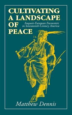 Cultivating a Landscape of Peace by Dennis, Matthew