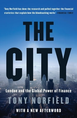 The City: London and the Global Power of Finance by Norfield, Tony