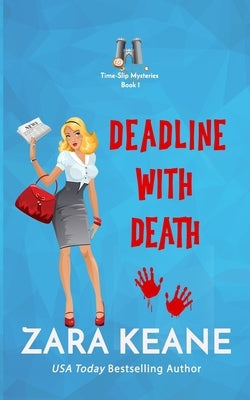 Deadline with Death (Time-Slip Mysteries, Book 1) by Keane, Zara