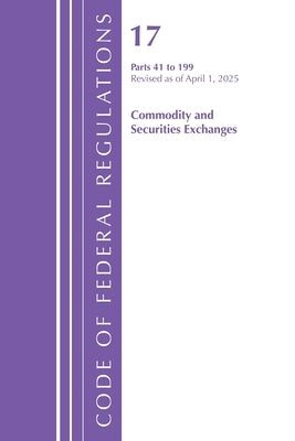 Code of Federal Regulations, Title 17 Commercial SEC Exch 41-199, Revised as of April 1, 2025 by Office of the Federal Register (U S )