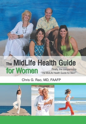 The Midlife Health Guide for Women: Finally, the companion to "The MidLife Health Guide for Men!" by Rao Faafp, Chris G.