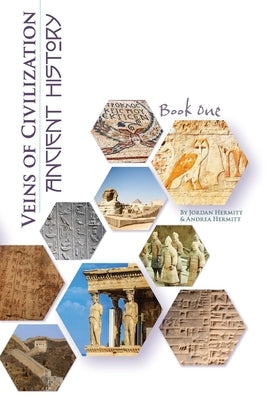 Veins of Civilization: Ancient History by Hermitt, Andrea