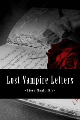 Blood Magic Stir: Lost Vampire Letters by Mussatto, Wayne Rockie