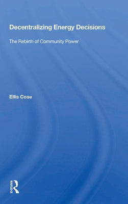 Decentralizing Energy Decisions: The Rebirth of Community Power by Cose, Ellis