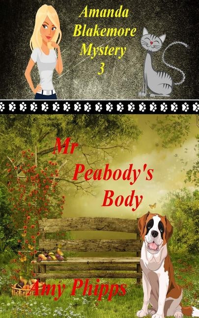 Mr. Peabody's Body: Amanda Blakemore Mystery Book 3 by Phipps, Amy