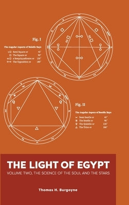 The Light of Egypt: Volume Two, the Science of the Soul and the Stars by Burgoyne, Thomas