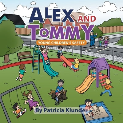 Alex and Tommy: Young Children's Safety by Klunder, Patricia