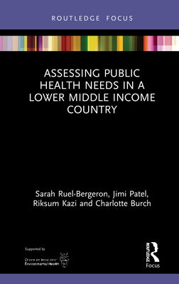 Assessing Public Health Needs in a Lower Middle Income Country by Ruel-Bergeron, Sarah