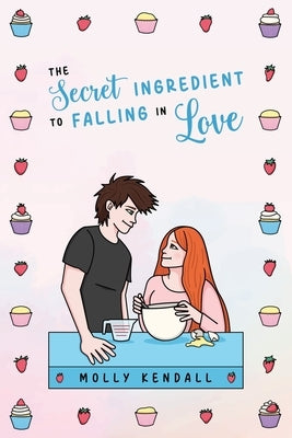 The Secret Ingredient to Falling in Love by Kendall