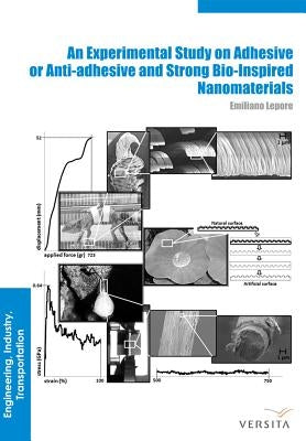 An Experimental Study on Adhesive or Anti-Adhesive, Bio-Inspired Experimental Nanomaterials by Lepore, Emiliano