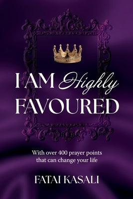 I Am Highly Favoured by Kasali, Fatai