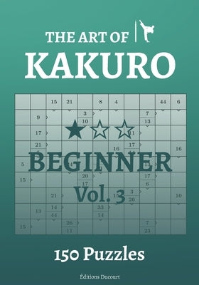 The Art of Kakuro Beginner Vol.3 by Ducourt, Editions