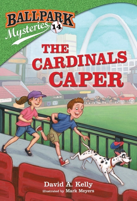 Ballpark Mysteries #14: The Cardinals Caper by Kelly, David A.