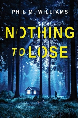 Nothing to Lose by Williams, Phil M.