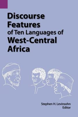 Discourse Features of Ten Languages of West-Central Africa by Levinsohn, Stephen H.