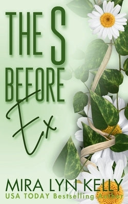 The S Before Ex by Kelly, Mira Lyn