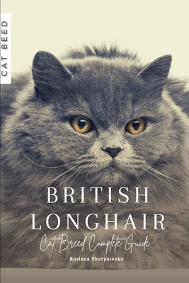 British Longhair: Cat Breed Complete Guide by Shurpatenko, Ruslana