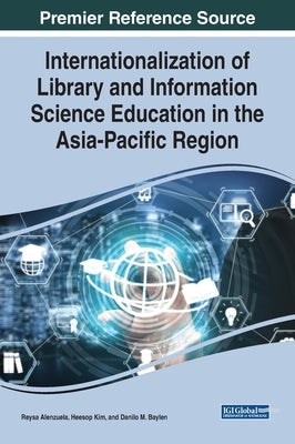 Internationalization of Library and Information Science Education in the Asia-Pacific Region by Alenzuela, Reysa