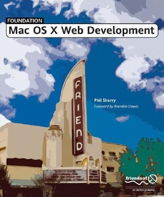 Foundation Mac OS X Web Development by Sherry, Phil