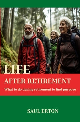 Life After Retirement by Erton, Saul