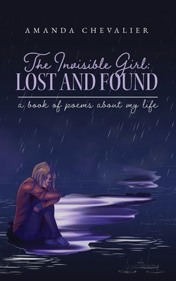 The Invisible Girl: Lost and Found by Chevalier, Amanda L.